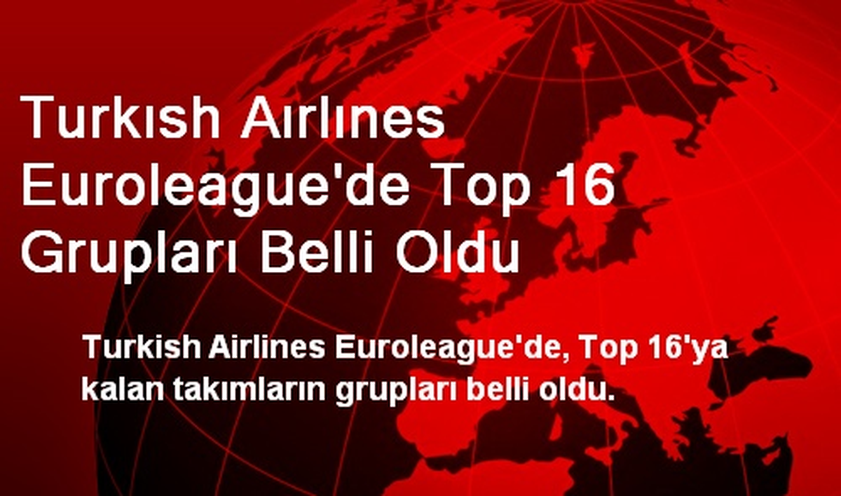 Turkısh Aırlınes Euroleague\'de Top 16 Grupları Belli Oldu