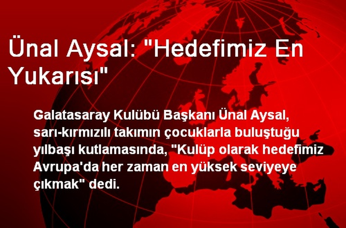 Galatasaray Başkanı Aysal: Hedefimiz En Yukarısı