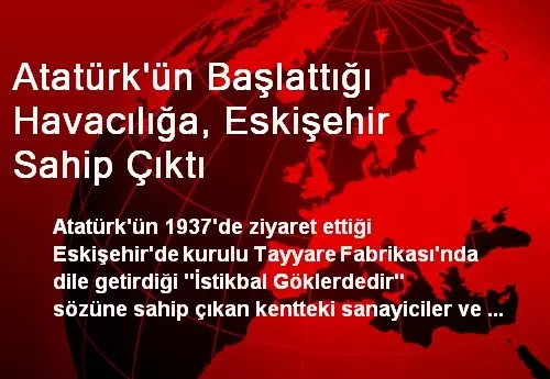 ataturk un baslattigi havaciliga eskisehir sahip cikti son dakika ekonomi