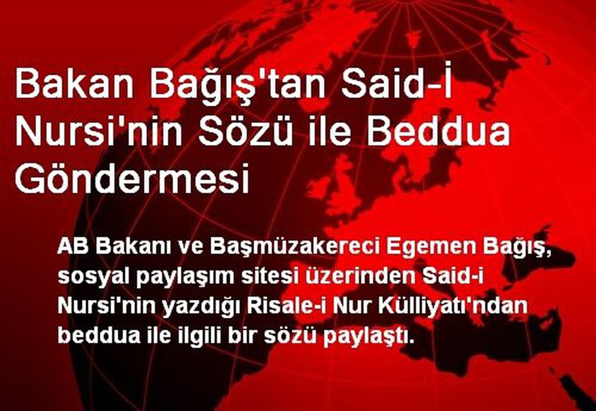 Bakan Bağış'tan Said-İ Nursi'nin Sözü ile Beddua Göndermesi