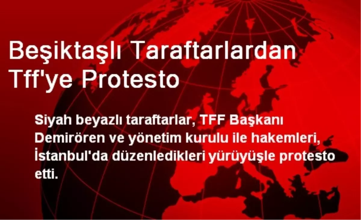 Beşiktaşlı Taraftarlardan Tff\'ye Protesto
