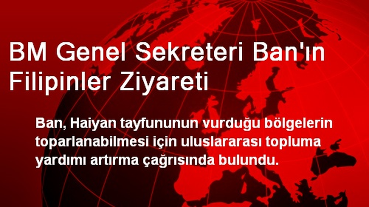 BM Genel Sekreteri Ban\'ın Filipinler Ziyareti