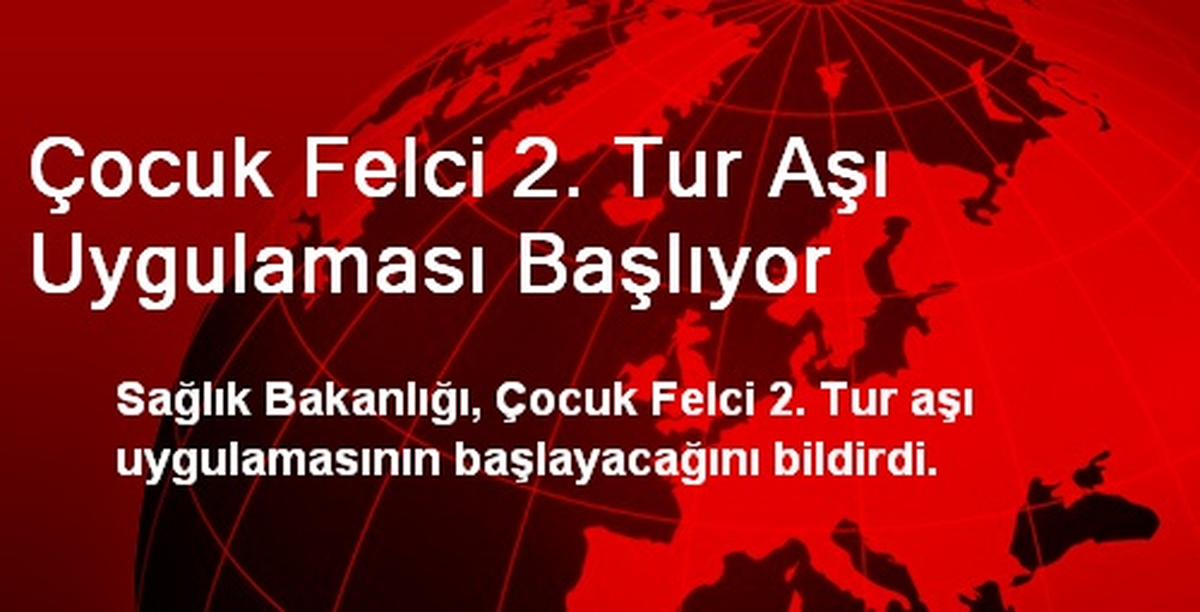 Çocuk Felci 2. Tur Aşı Uygulaması Başlıyor