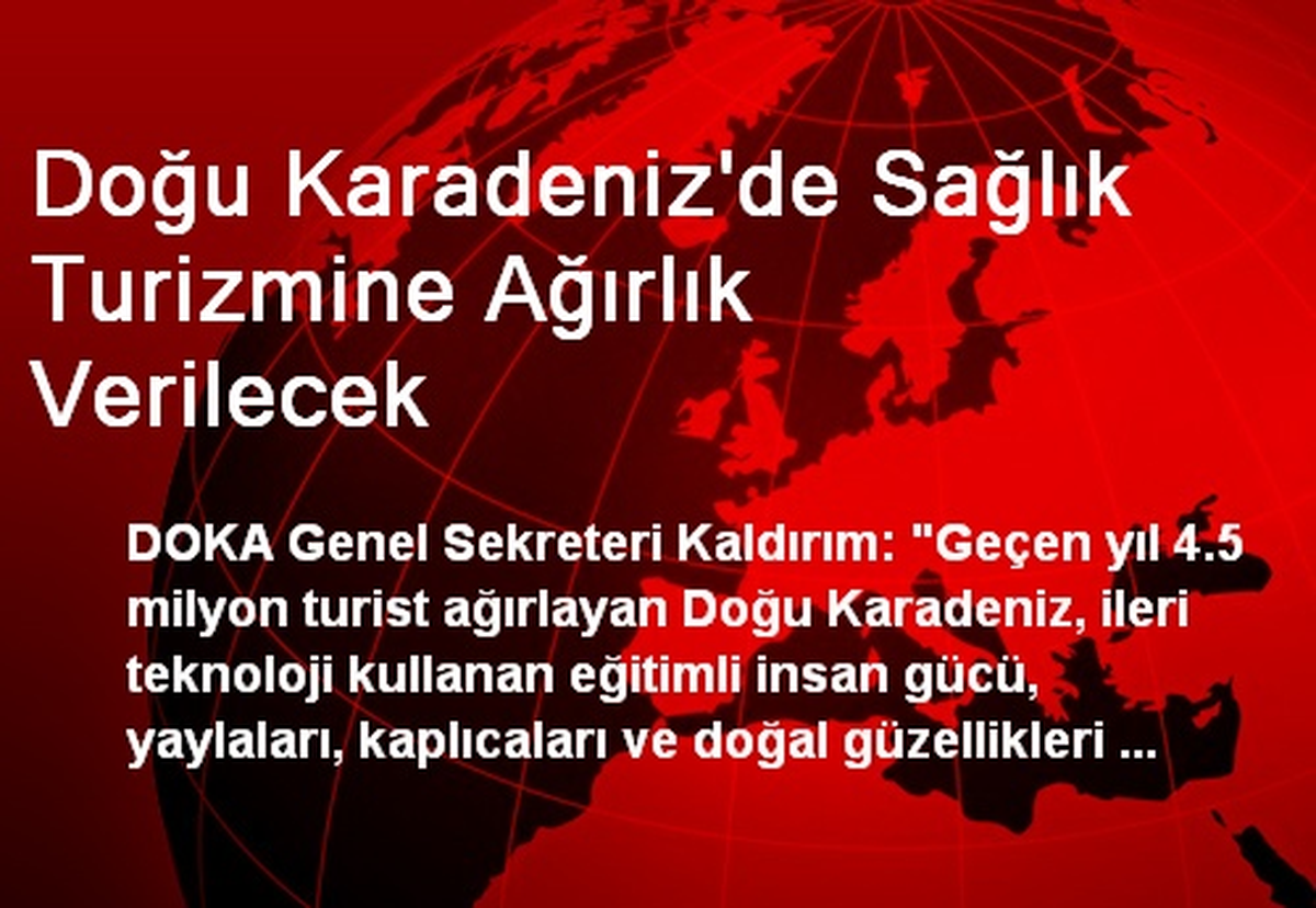 Doğu Karadeniz\'de Sağlık Turizmine Ağırlık Verilecek