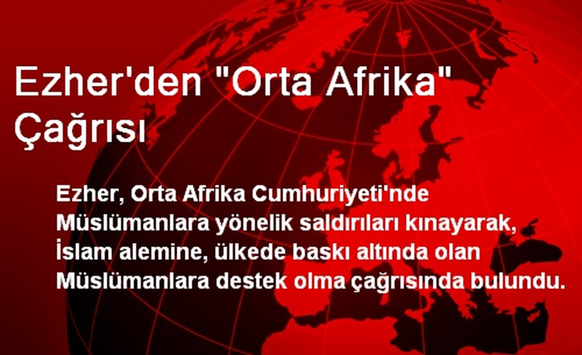 Ezher\'den "Orta Afrika" Çağrısı