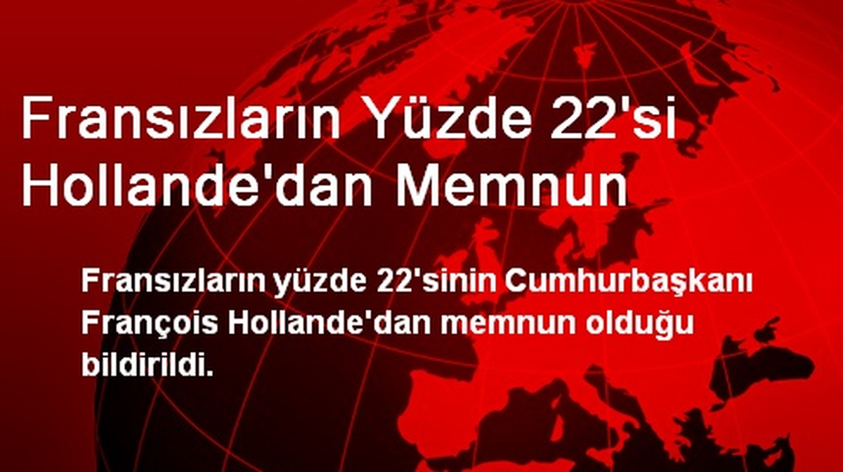 Fransızların Yüzde 22\'si Hollande\'dan Memnun