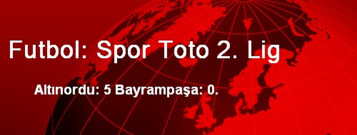 Futbol: Spor Toto 2. Lig