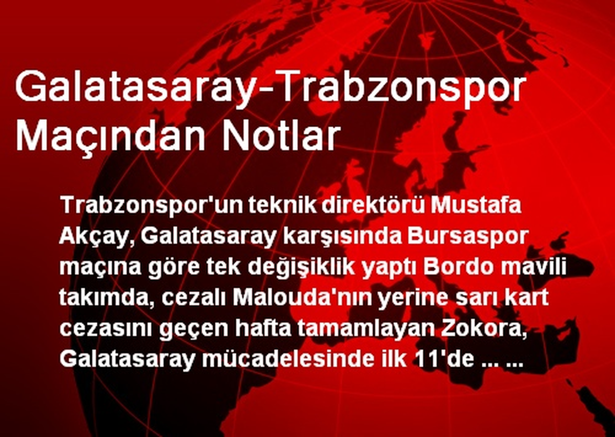 Galatasaray-Trabzonspor Maçından Notlar