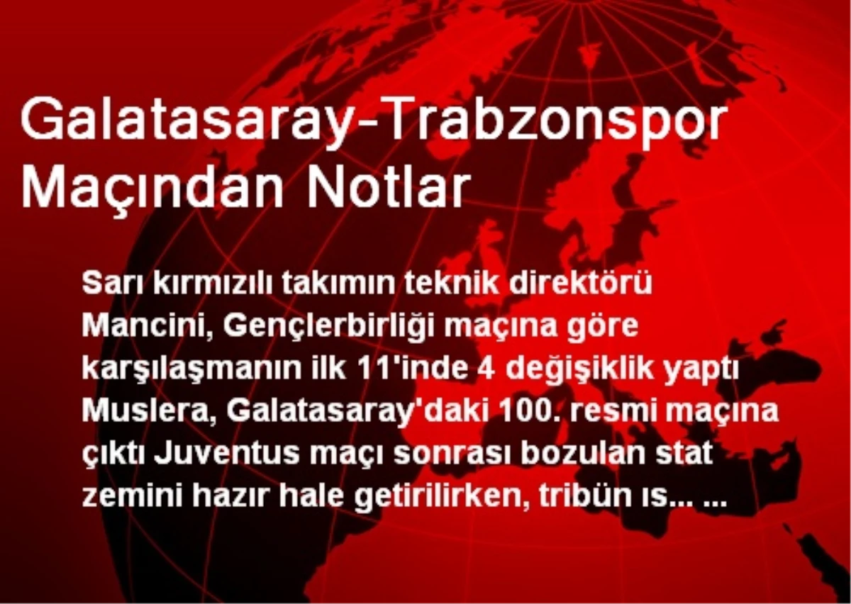 Galatasaray-Trabzonspor Maçından Notlar