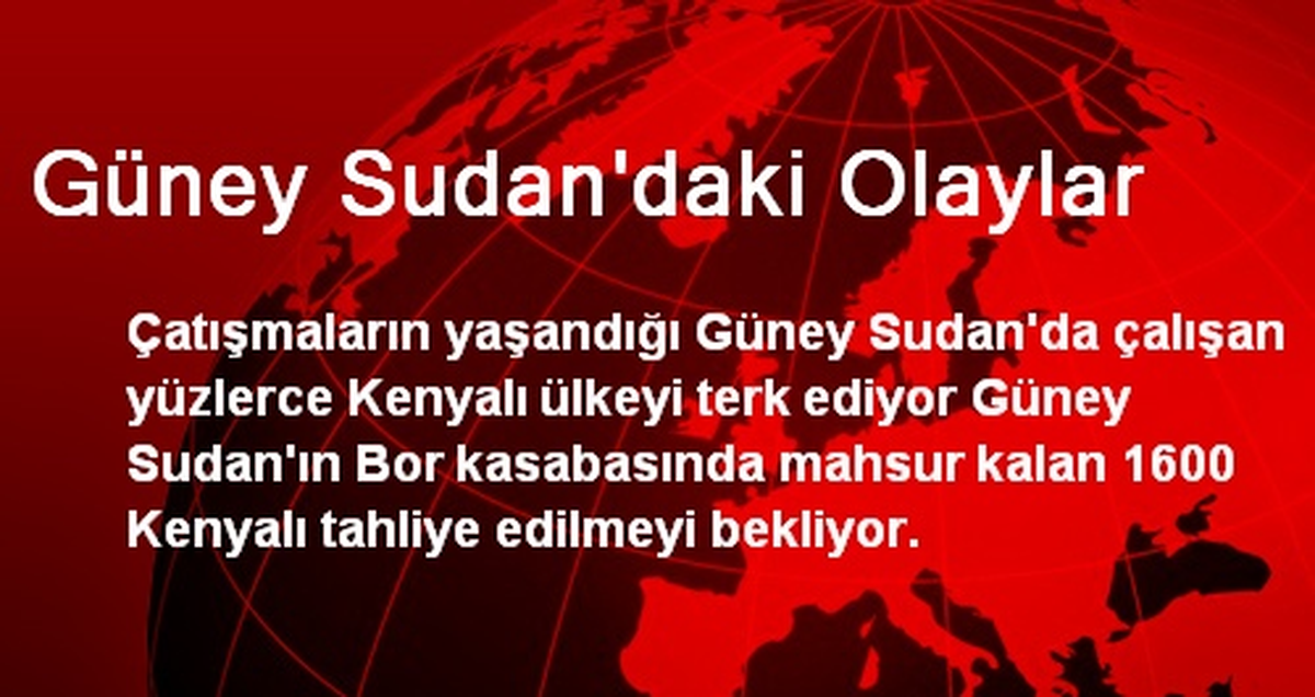 Güney Sudan\'daki Olaylar