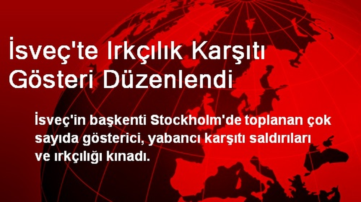 İsveç\'te Irkçılık Karşıtı Gösteri Düzenlendi