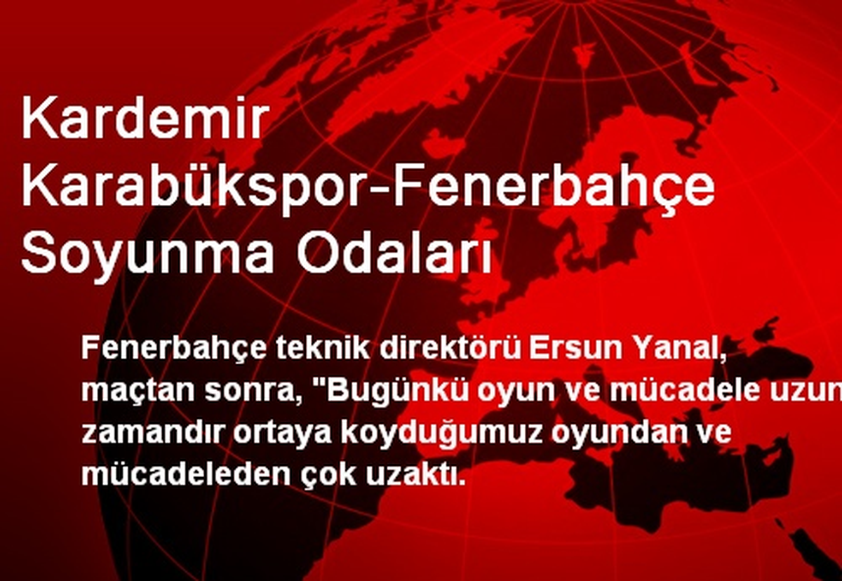 Kardemir Karabükspor-Fenerbahçe Soyunma Odaları