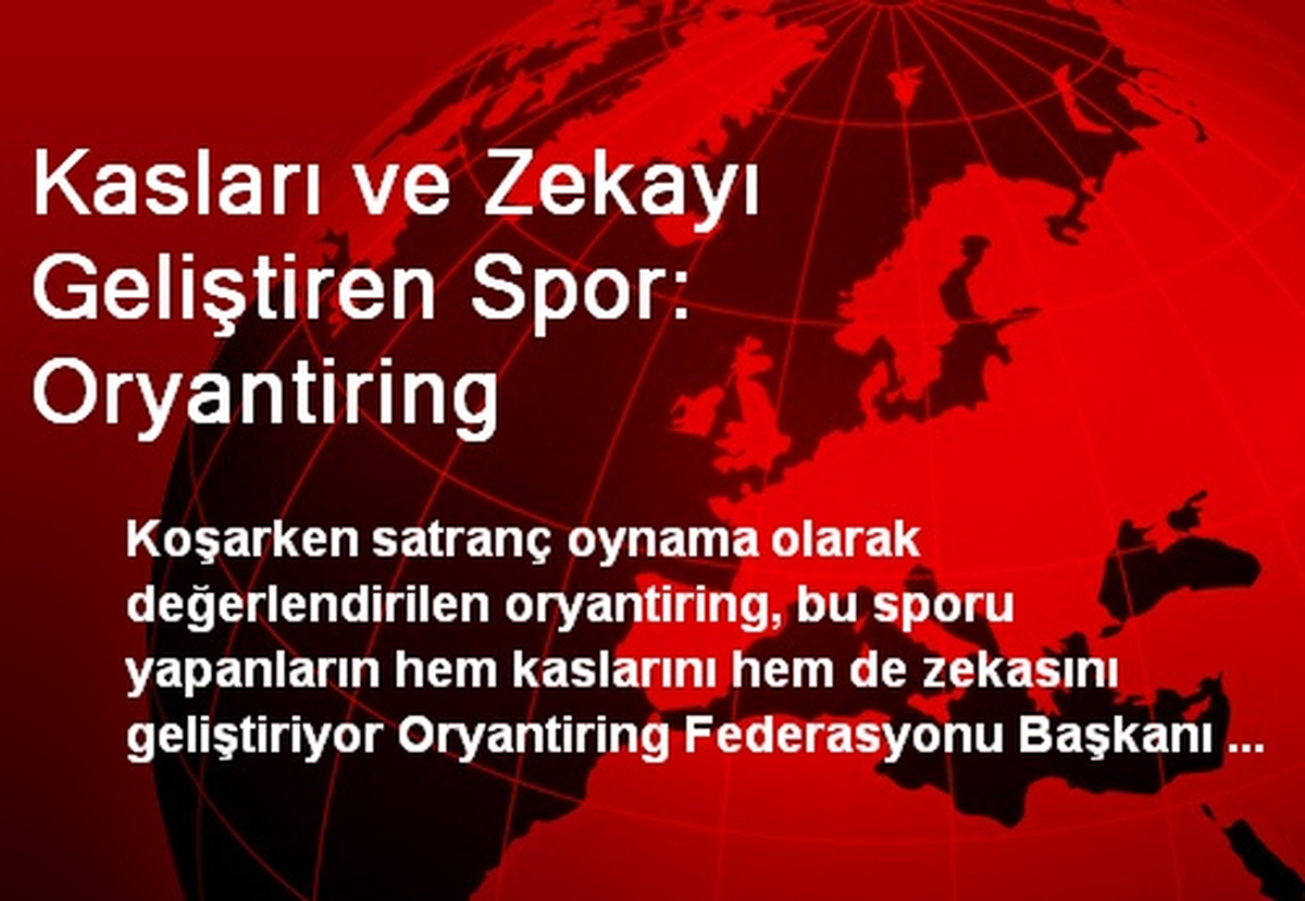 Kasları ve Zekayı Geliştiren Spor: Oryantiring