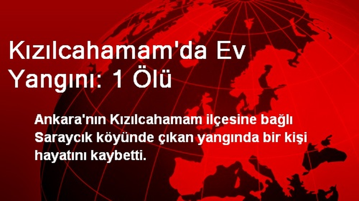 Kızılcahamam\'da Ev Yangını: 1 Ölü
