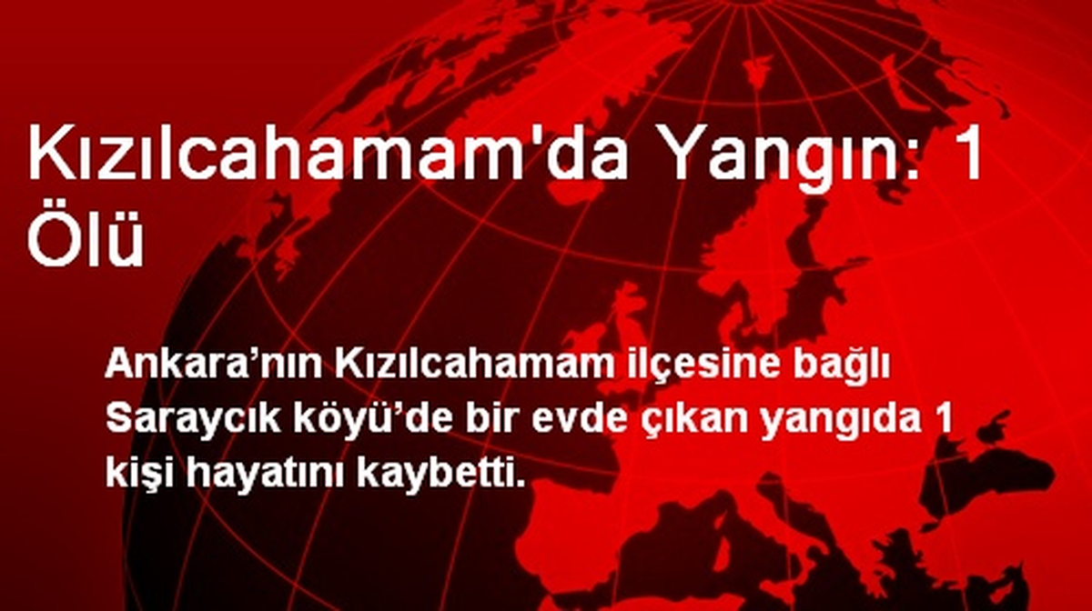 Kızılcahamam\'da Yangın: 1 Ölü
