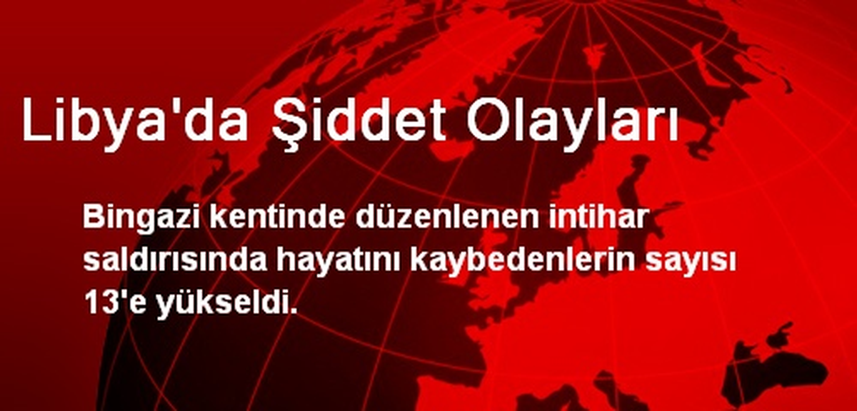 Libya\'da Şiddet Olayları
