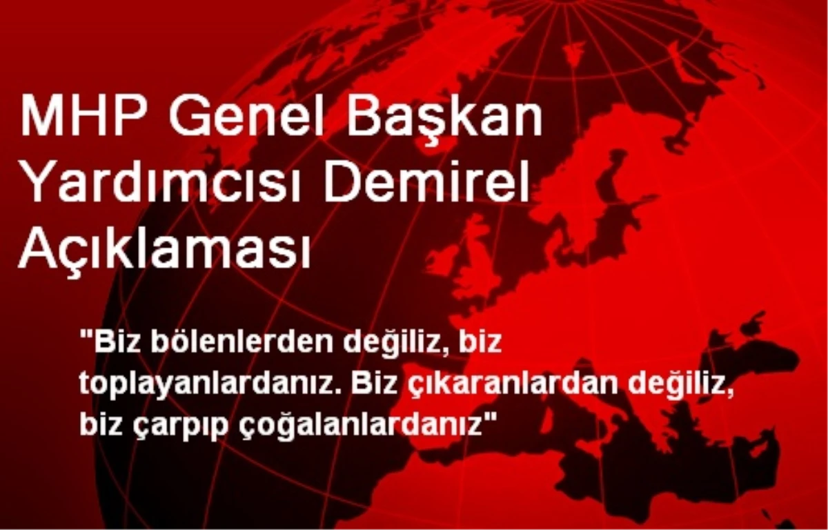 MHP Genel Başkan Yardımcısı Demirel Açıklaması