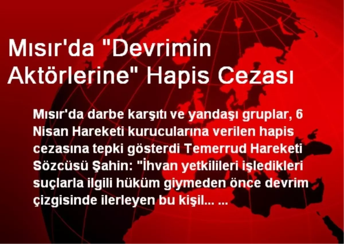 Mısır\'da "Devrimin Aktörlerine" Hapis Cezası