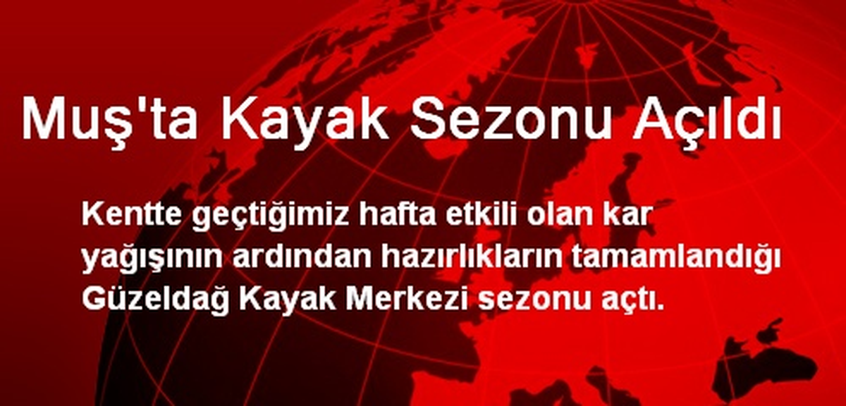 Muş\'ta Kayak Sezonu Açıldı