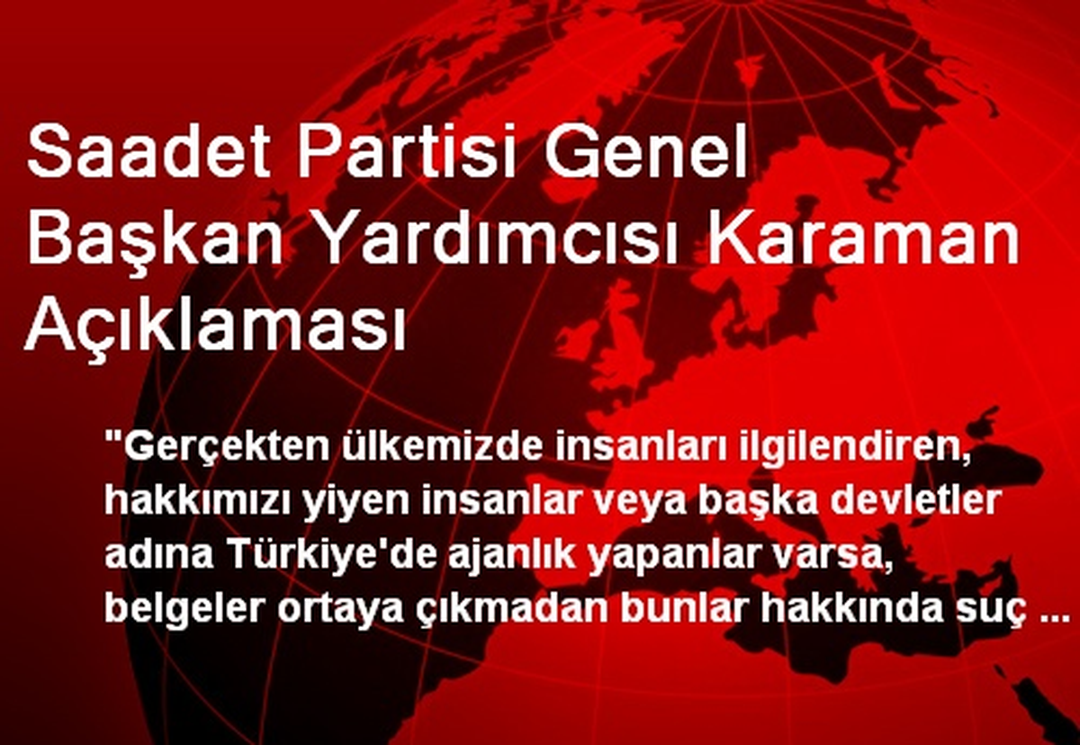 Saadet Partisi Genel Başkan Yardımcısı Karaman Açıklaması