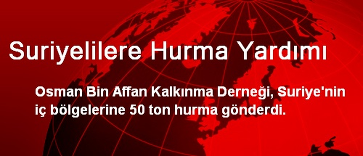 Suriyelilere Hurma Yardımı