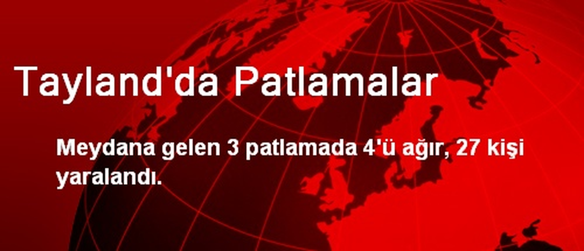 Tayland\'da Patlamalar