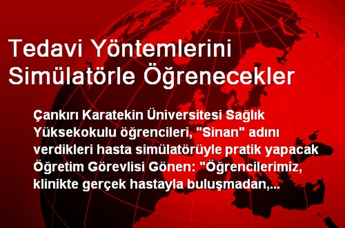 Tedavi Yöntemlerini Simülatörle Öğrenecekler