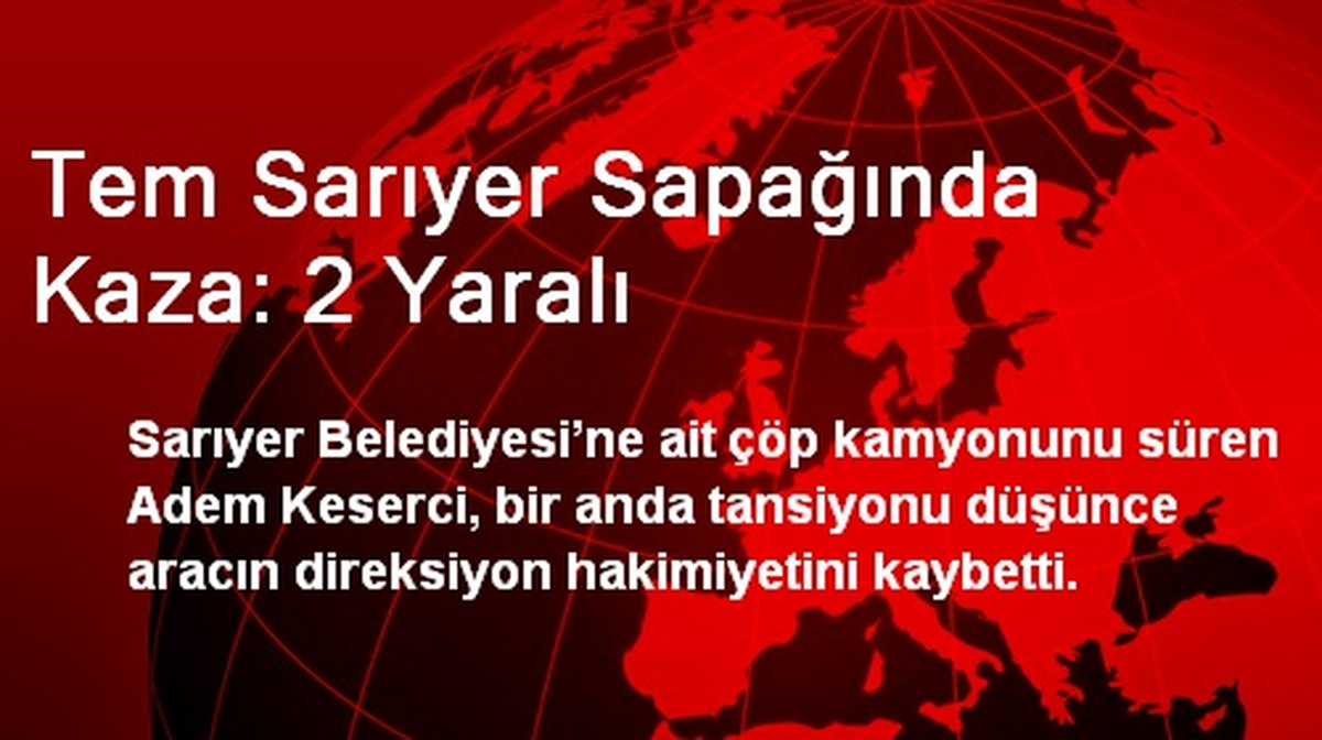 Tem Sarıyer Sapağında Kaza: 2 Yaralı