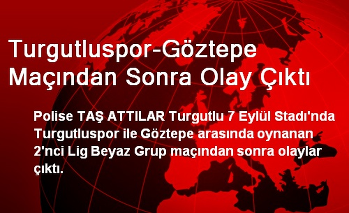 Turgutluspor-Göztepe Maçından Sonra Olay Çıktı