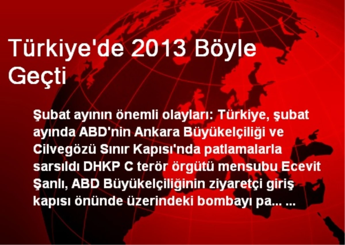 Türkiye\'de 2013 Böyle Geçti