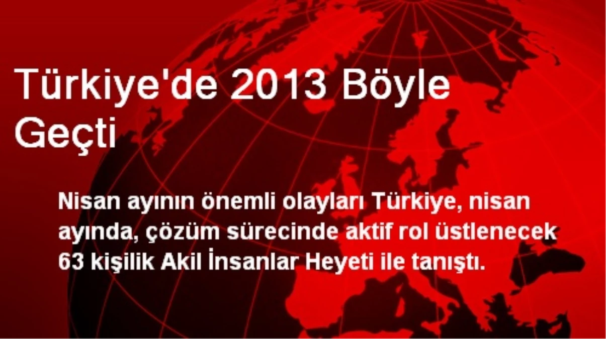 Türkiye\'de 2013 Böyle Geçti