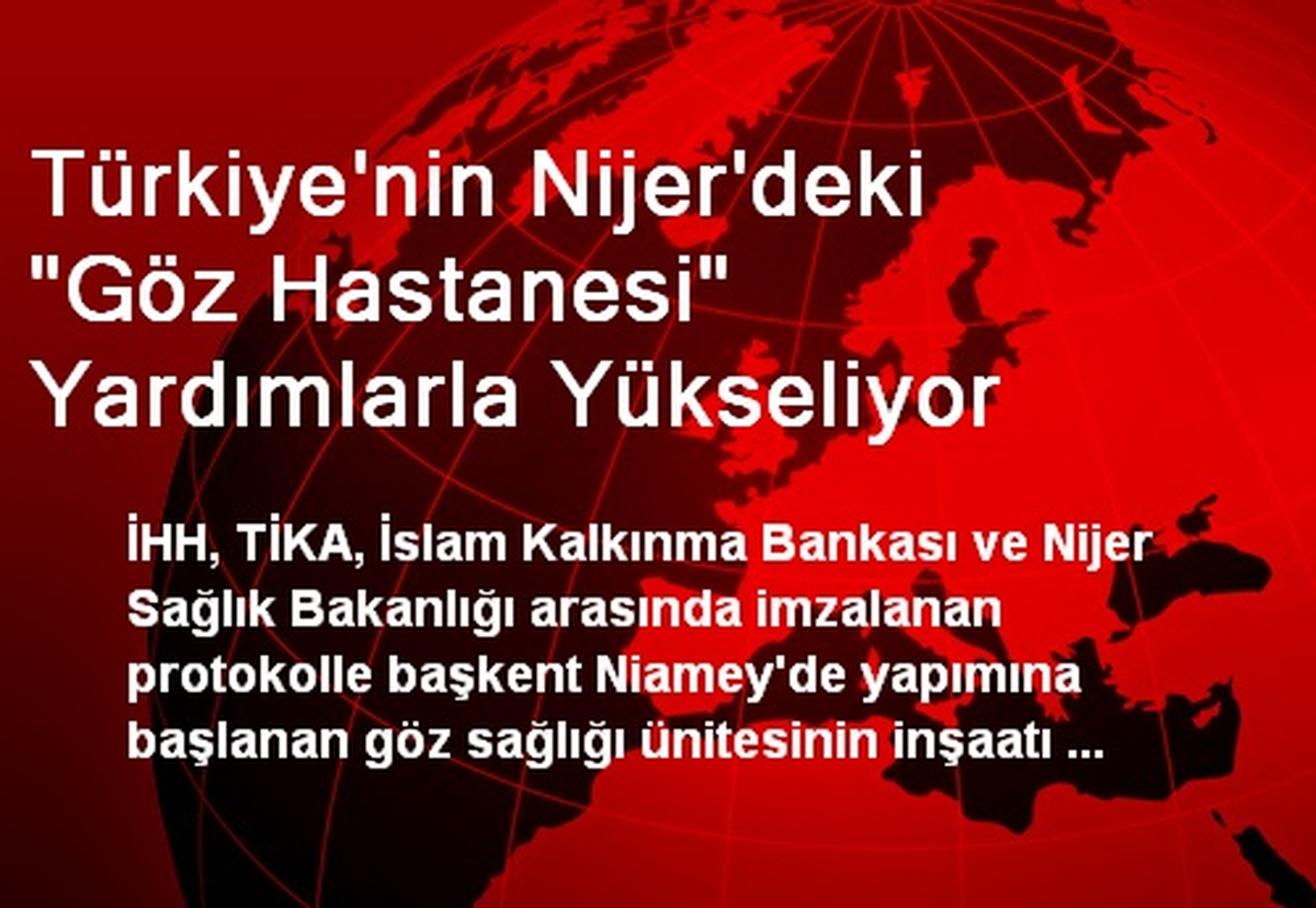 Türkiye\'nin Nijer\'deki "Göz Hastanesi" Yardımlarla Yükseliyor