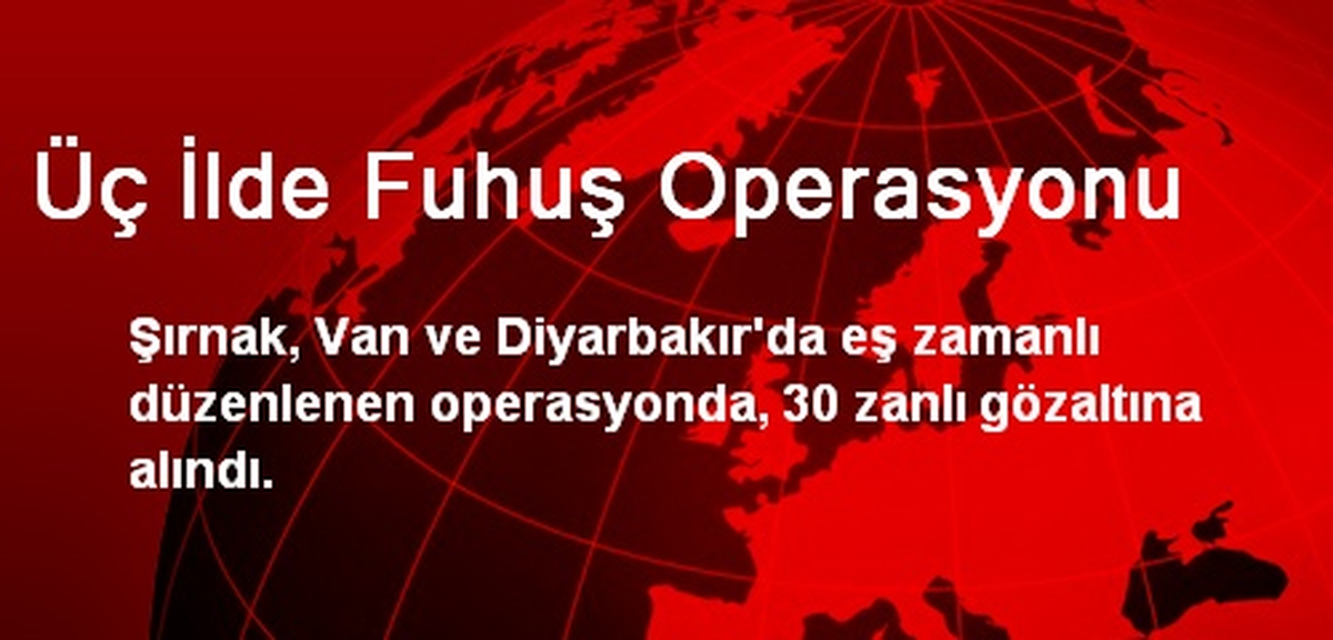 Üç İlde Fuhuş Operasyonu