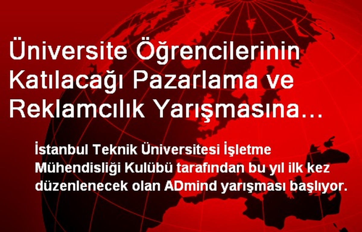 Üniversite Öğrencilerinin Katılacağı Pazarlama ve Reklamcılık Yarışmasına Başvurular Başladı