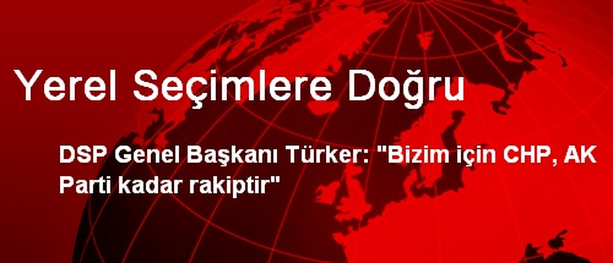 Yerel Seçimlere Doğru