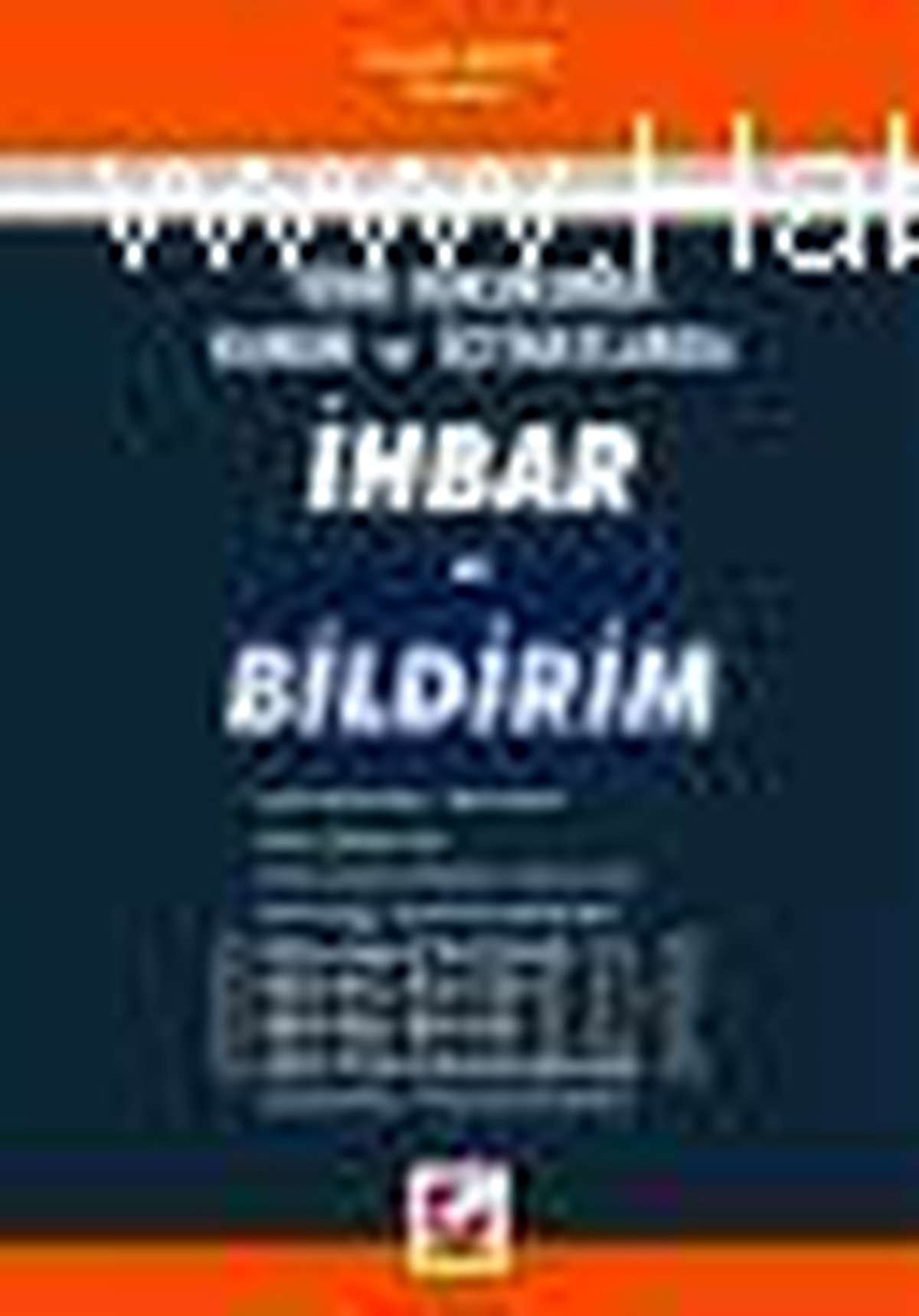 Türk Hukukunda Kanun ve İçtihatlarla İhbar - Bildirim Kitabı