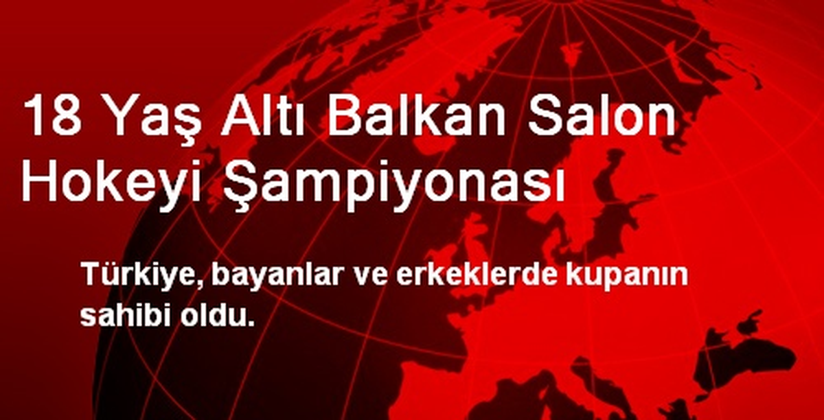 18 Yaş Altı Balkan Salon Hokeyi Şampiyonası