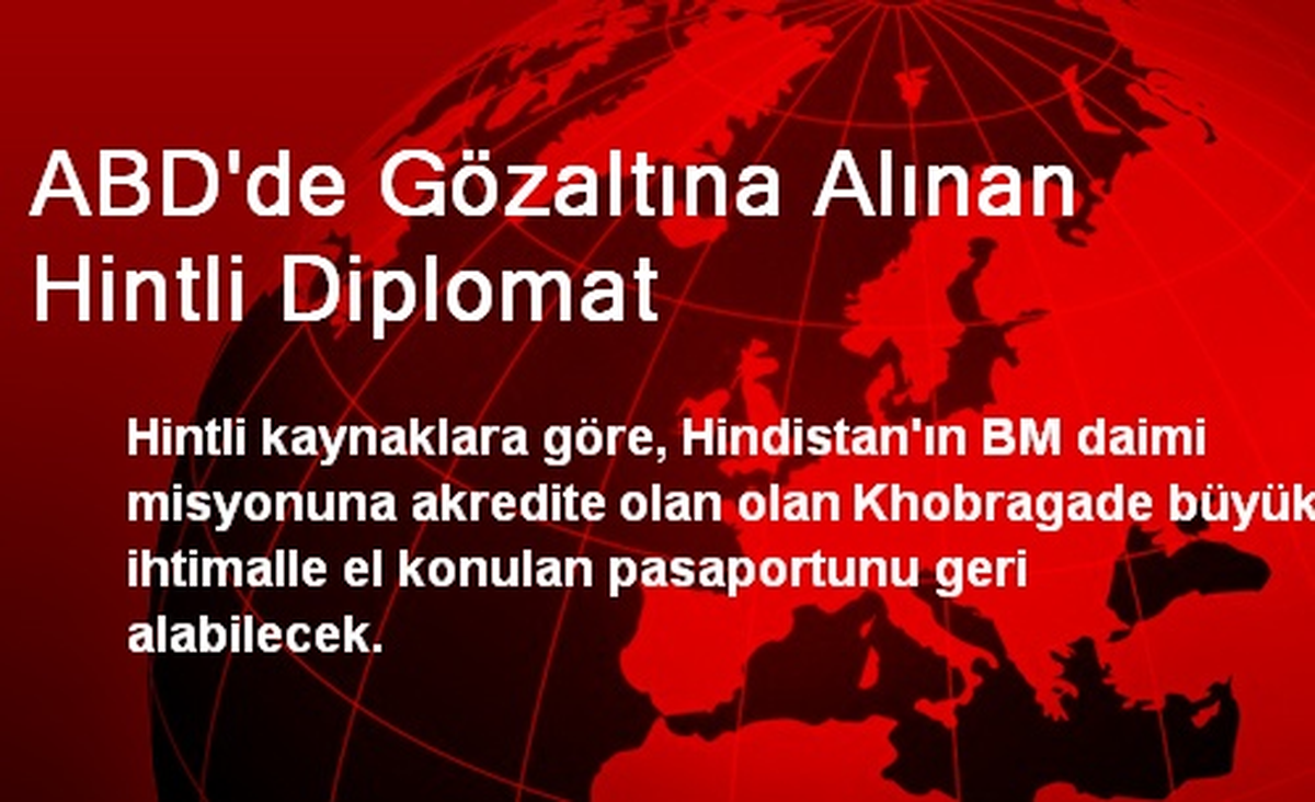 ABD\'de Gözaltına Alınan Hintli Diplomat