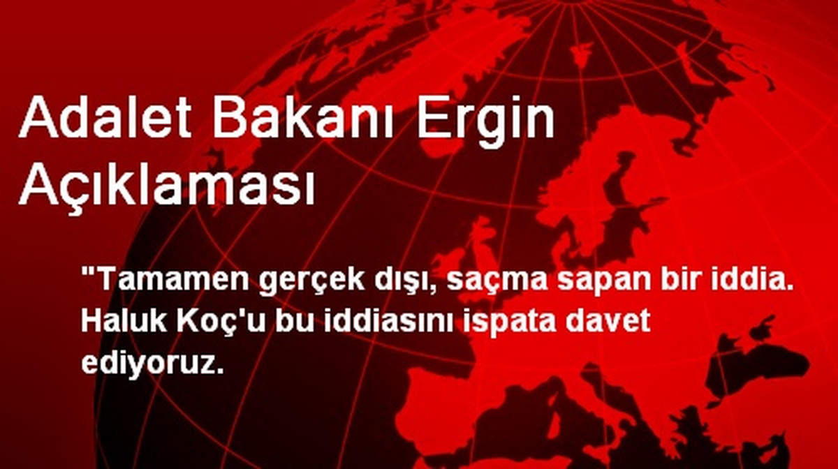 Adalet Bakanı Ergin Açıklaması
