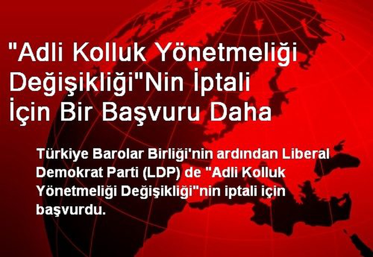 "Adli Kolluk Yönetmeliği Değişikliği"Nin İptali İçin Bir Başvuru Daha