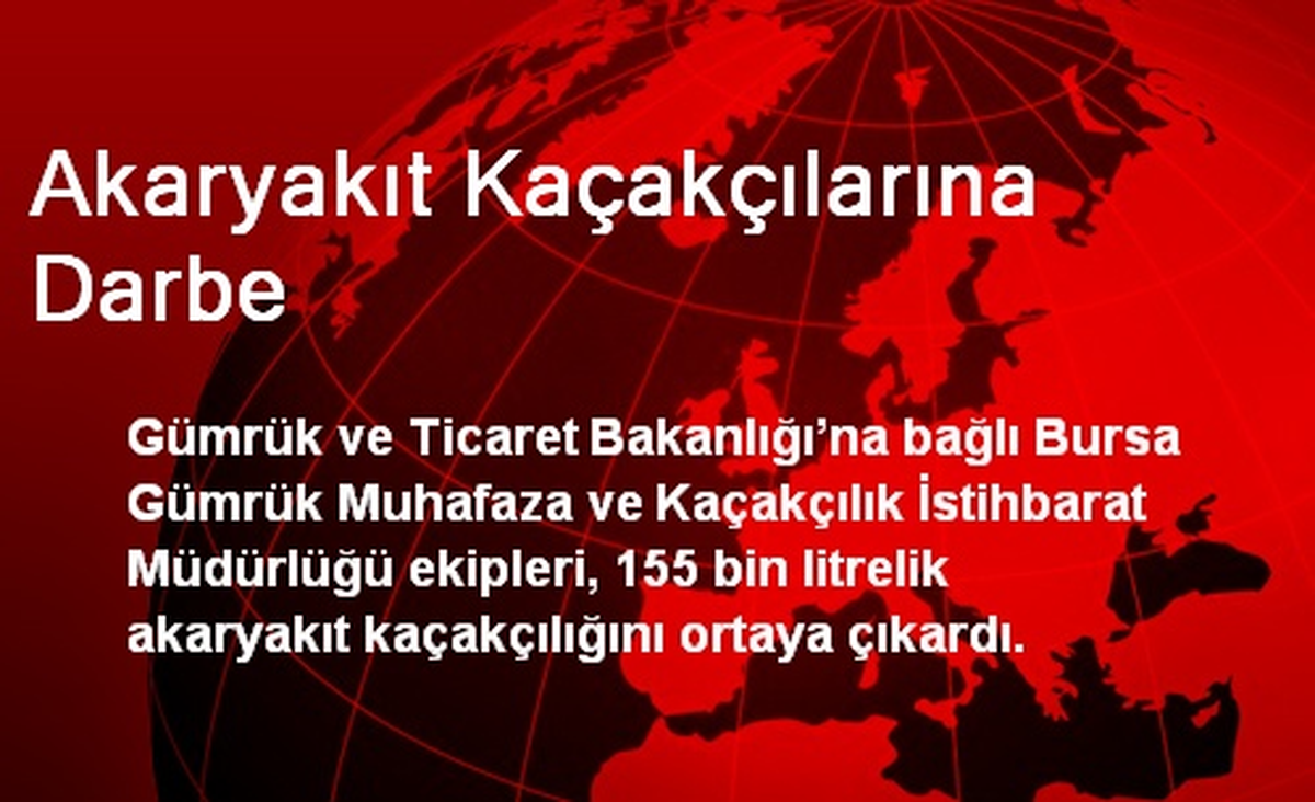 Akaryakıt Kaçakçılarına Darbe