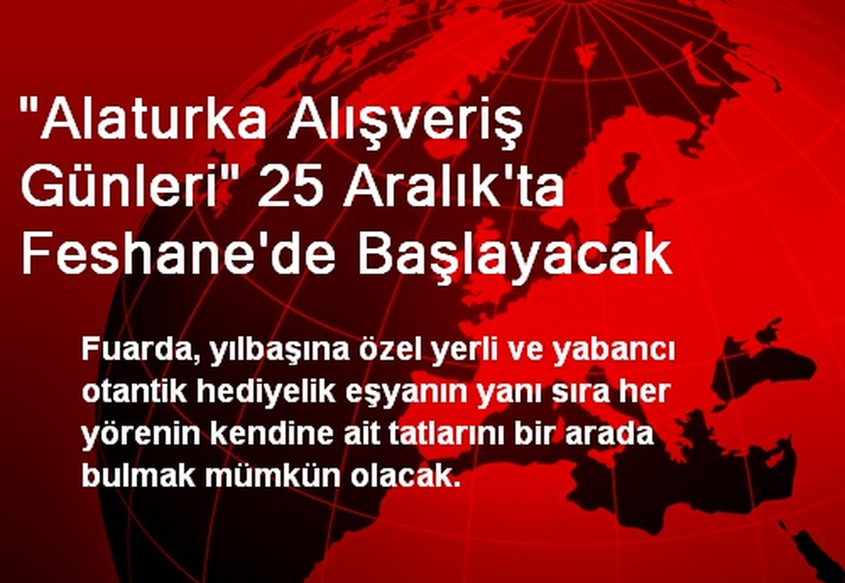 "Alaturka Alışveriş Günleri" 25 Aralık\'ta Feshane\'de Başlayacak