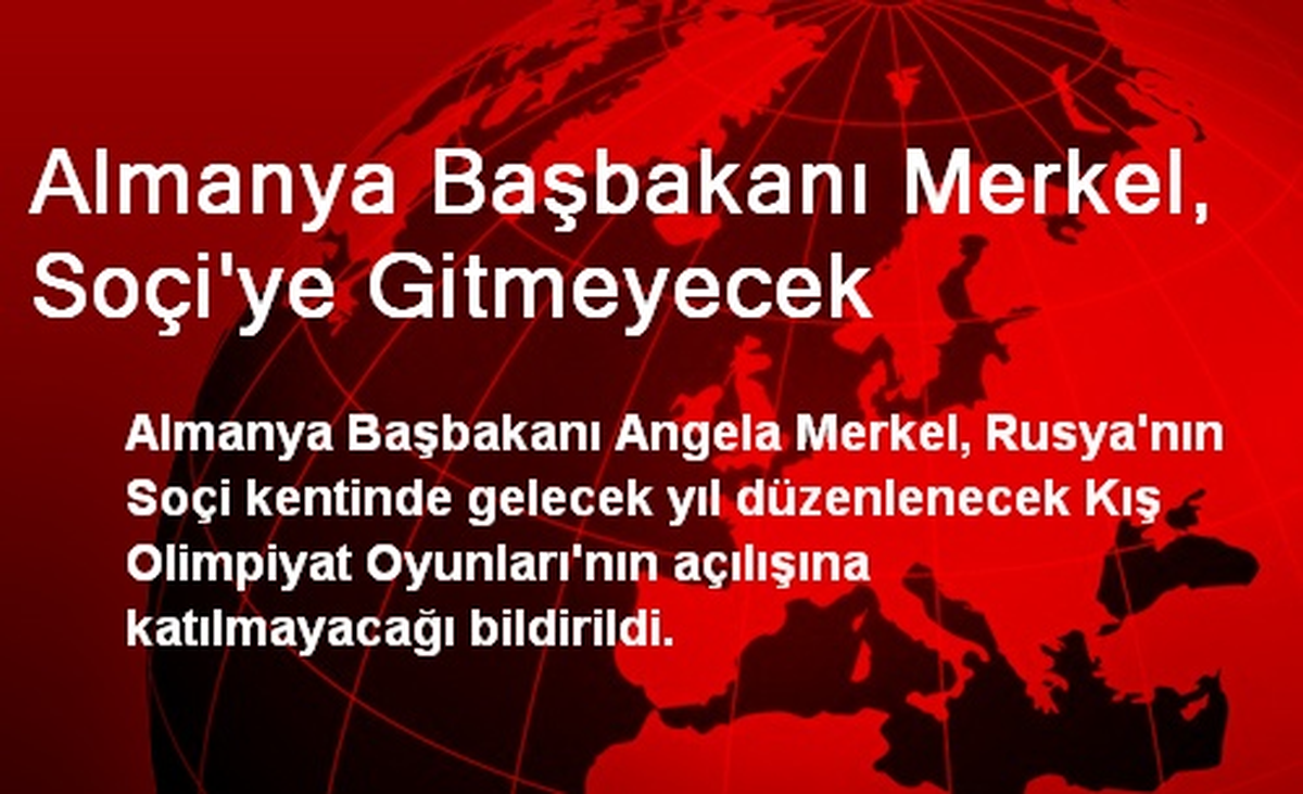 Almanya Başbakanı Merkel, Soçi\'ye Gitmeyecek