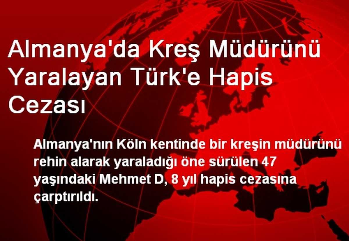 Almanya\'da Kreş Müdürünü Yaralayan Türk\'e Hapis Cezası