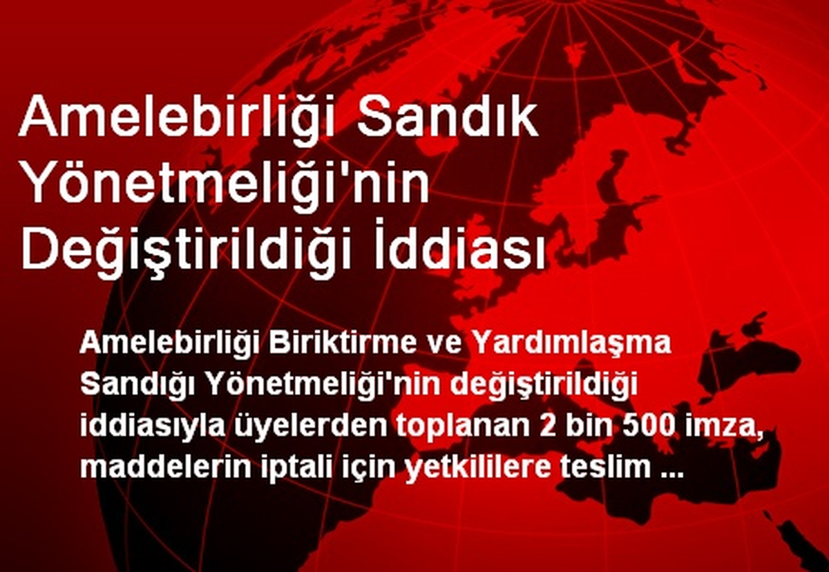 Amelebirliği Sandık Yönetmeliği\'nin Değiştirildiği İddiası