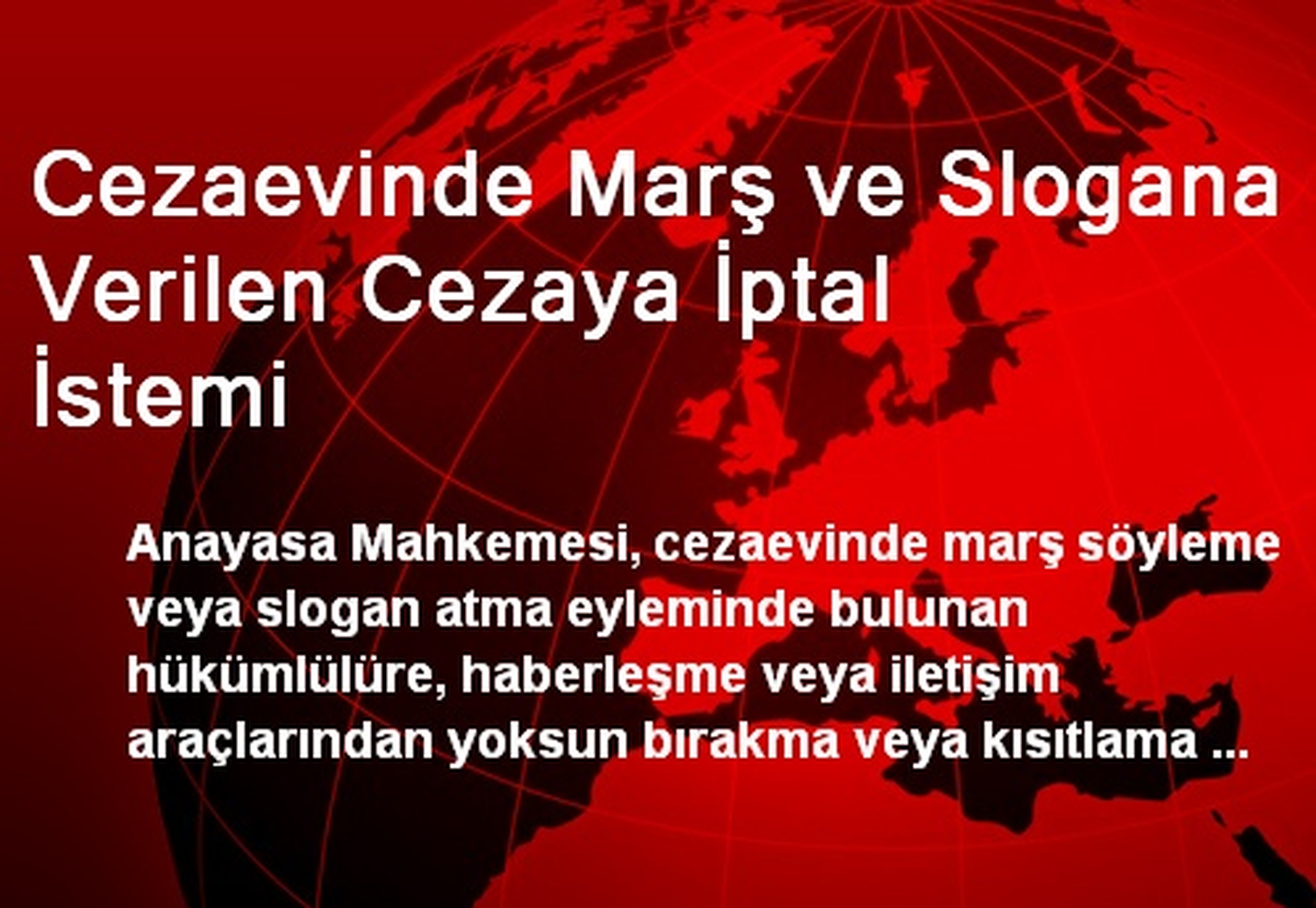 Cezaevinde Marş ve Slogana Verilen Cezaya İptal İstemi