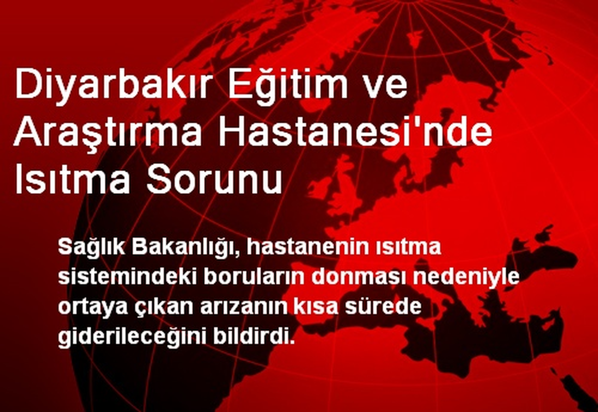 Diyarbakır Eğitim ve Araştırma Hastanesi\'nde Isıtma Sorunu