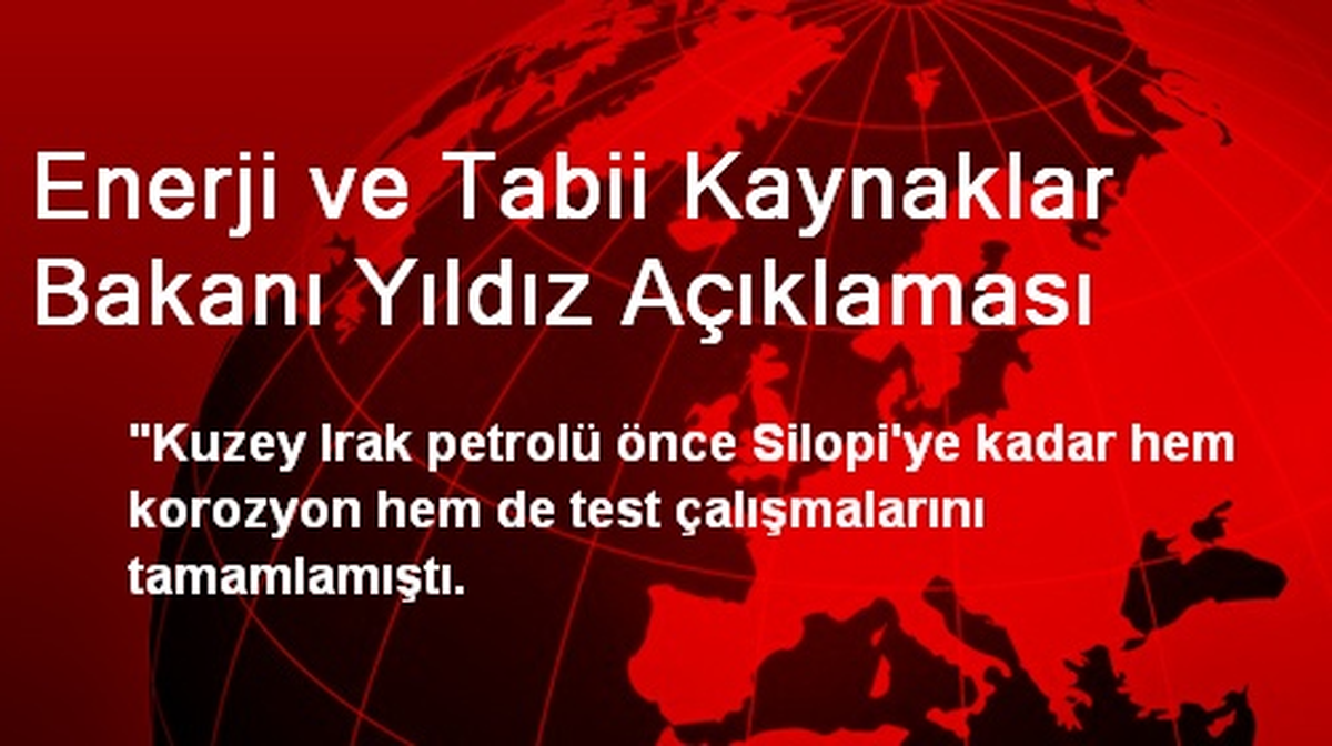 Enerji ve Tabii Kaynaklar Bakanı Yıldız Açıklaması