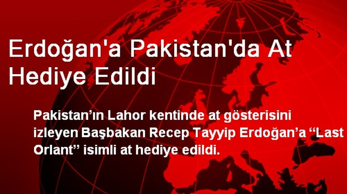 Başbakan Erdoğan\'a Pakistan\'da At Hediye Edildi