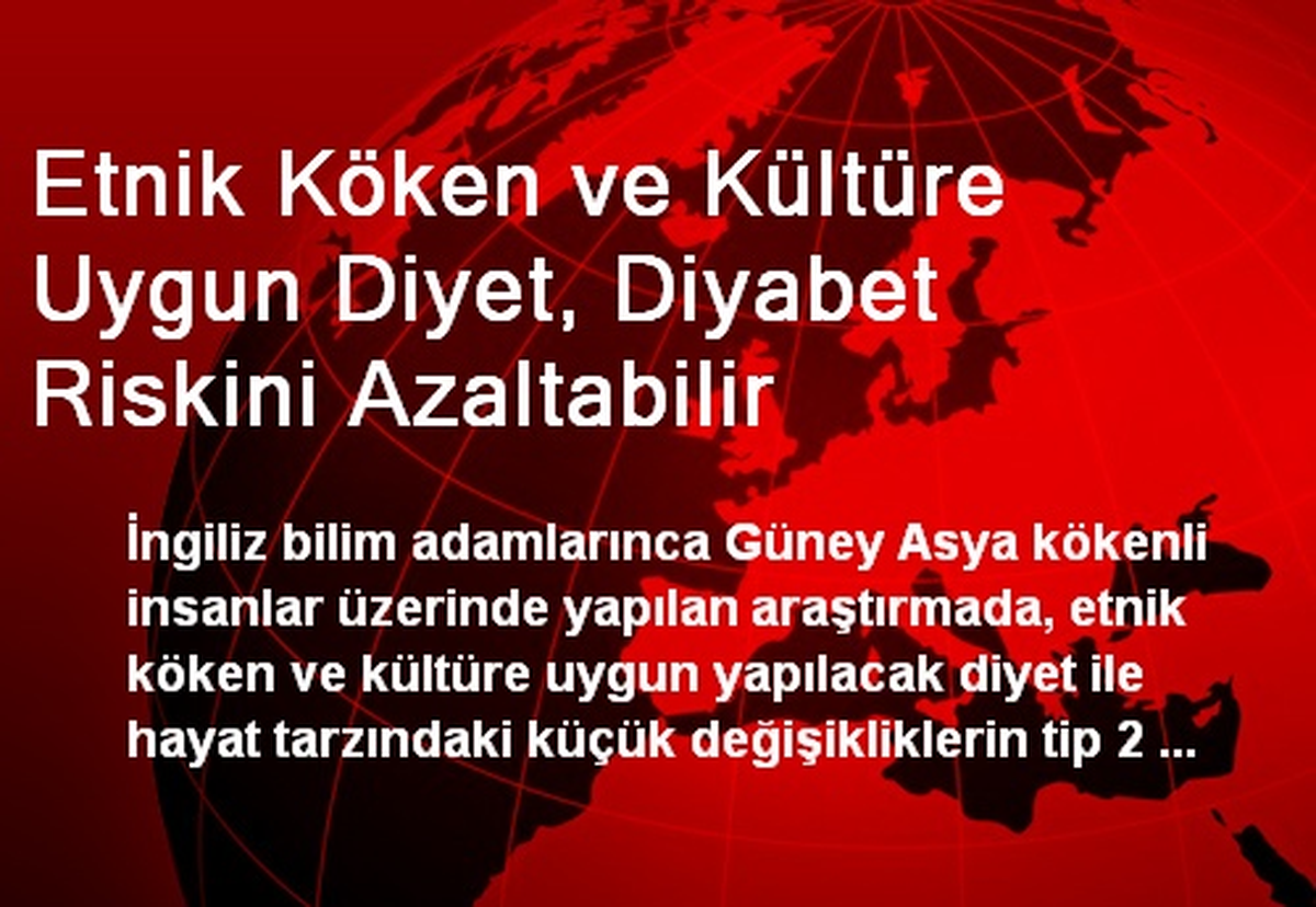 Etnik Köken ve Kültüre Uygun Diyet, Diyabet Riskini Azaltabilir